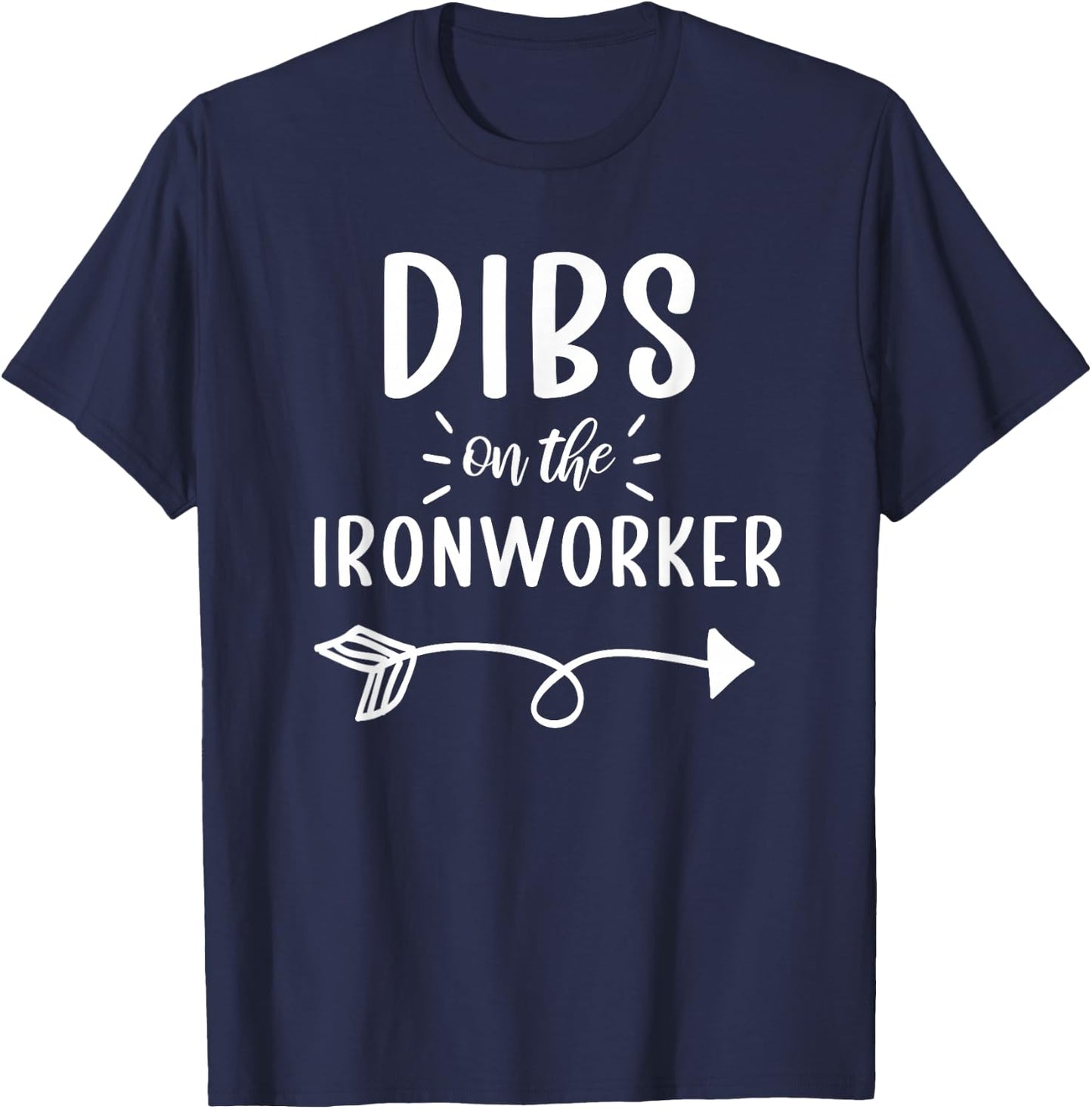 Ironworker Wife Shirt Dibs On The Ironworker Girlfriend Wife T-Shirt - T-Shirt | Navy