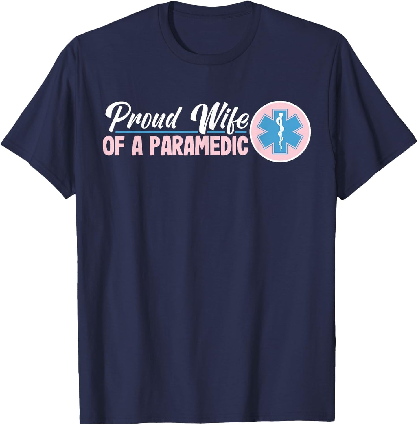 Proud Wife Of An Paramedic T-Shirt - T-Shirt | Navy