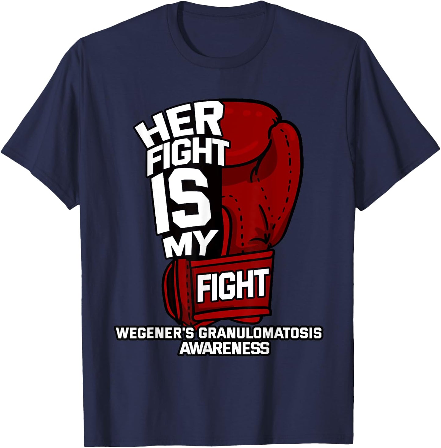 Her Fight My Fight Wegener's Granulomatosis Survivor WG GPA T-Shirt - T-Shirt | Navy