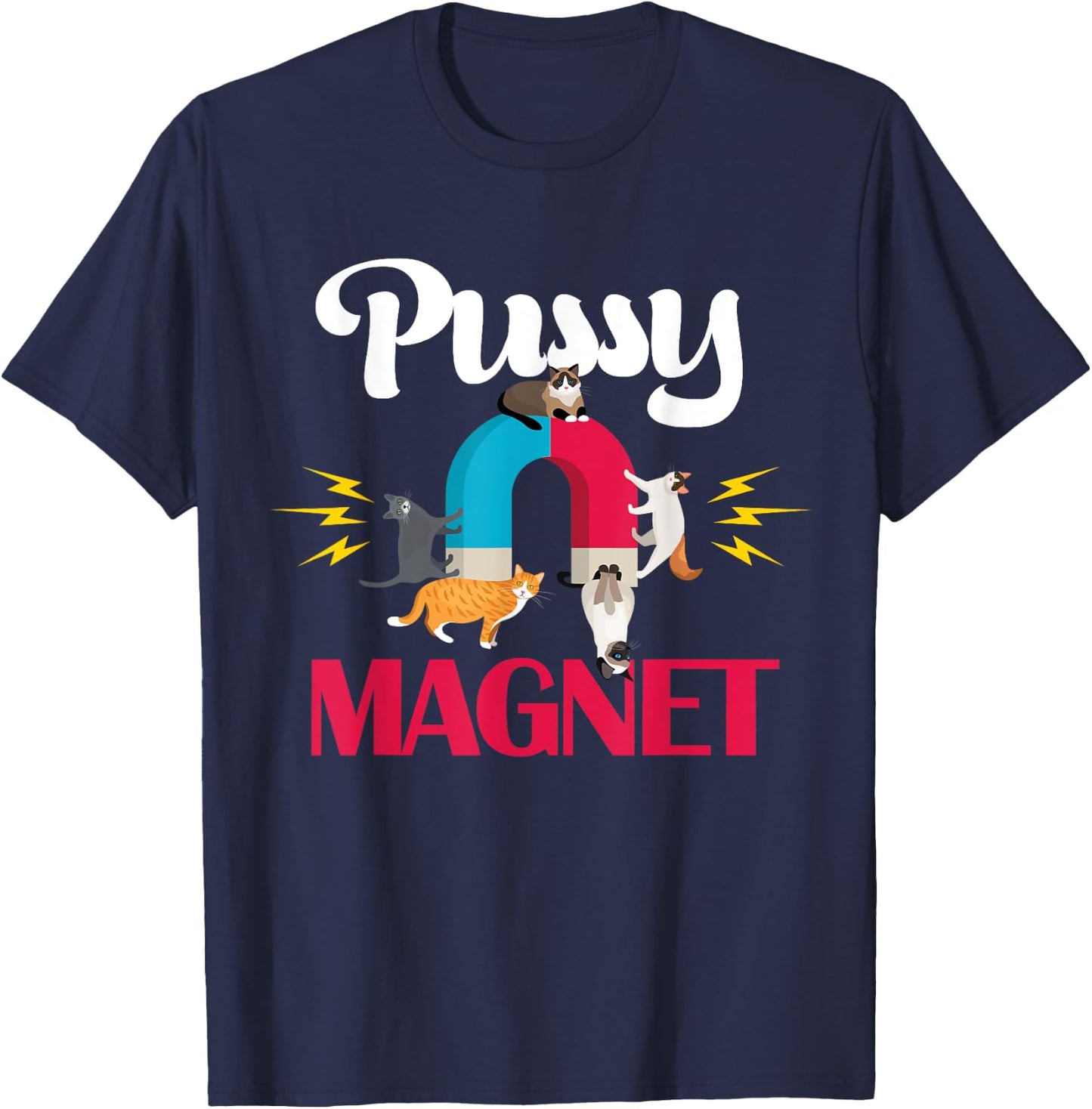 Cat Dad Pussy Magnet Adult Pun Funny Fur Dad Cat Lover T-Shirt - T-Shirt | Navy
