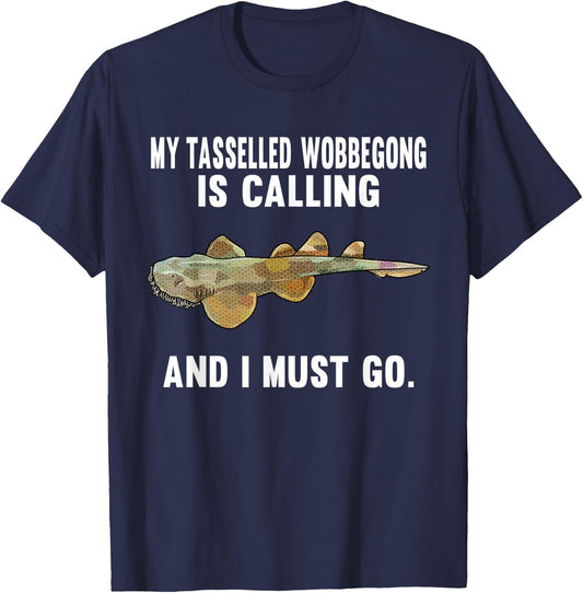 Funny My Tasselled Wobbegong Is Calling And i Must Go T-Shirt - T-Shirt | Navy