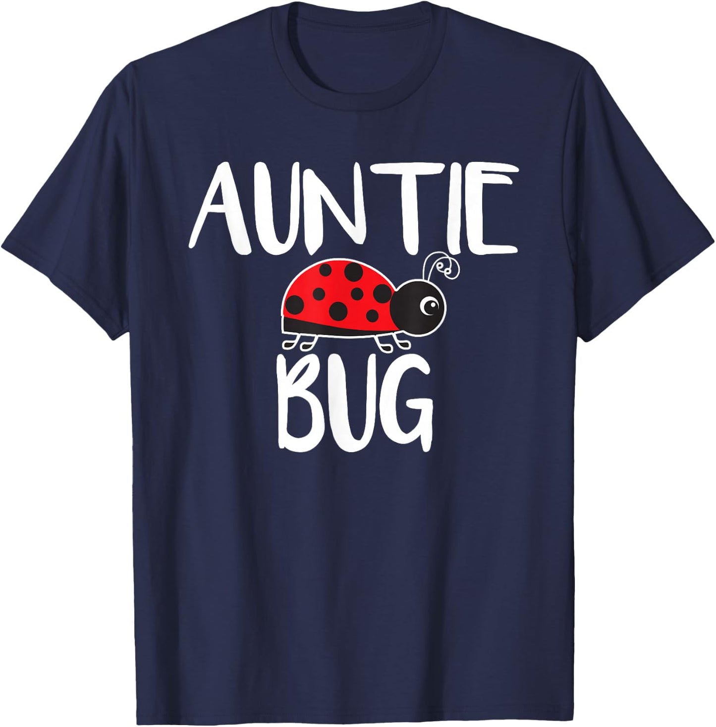 Auntie Bug Ladybug Aunt Funny T-Shirt - T-Shirt | Navy