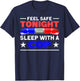 Feel Safe Tonight Sleep with A Cop - Funny Police Humor T-Shirt - T-Shirt | Navy
