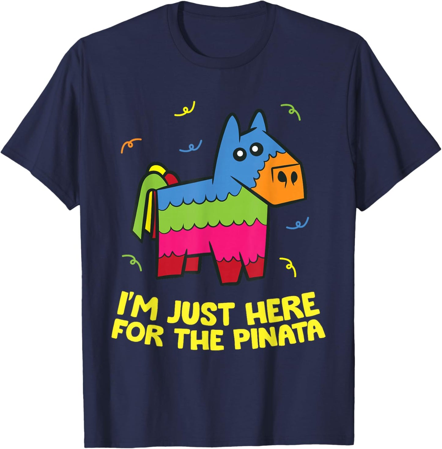 I'm Just Here For The Pinata T-Shirt - T-Shirt | Navy