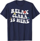 Retro Groovy Relax Clara Is Here Funny Mother's Day Name T-Shirt - T-Shirt | Navy