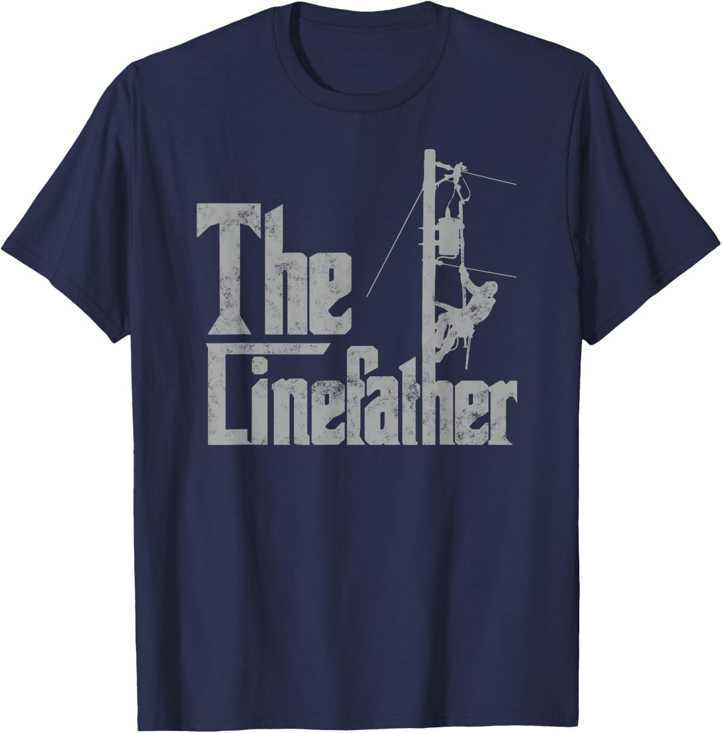 The Linefather Father’s day Gifts Electric Lineman father T-Shirt - T-Shirt | Navy