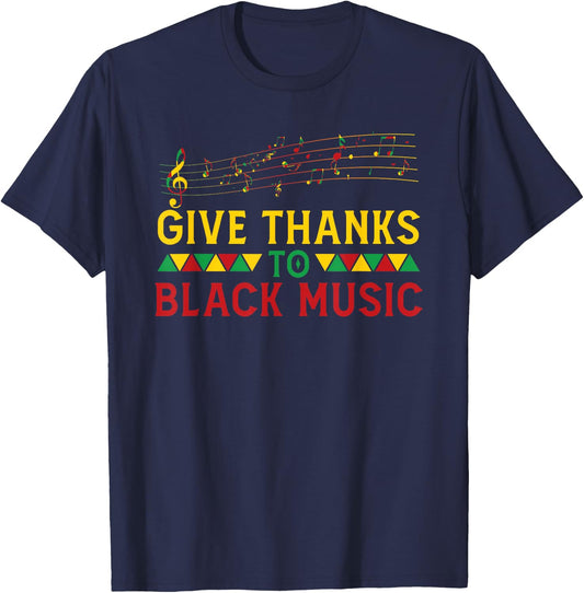 Give Thanks To Black Music Black - History Month Juneteenth T-Shirt - T-Shirt | Navy