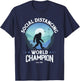 Social Distance World Champion, Funny Bigfoot T-Shirt - T-Shirt | Navy