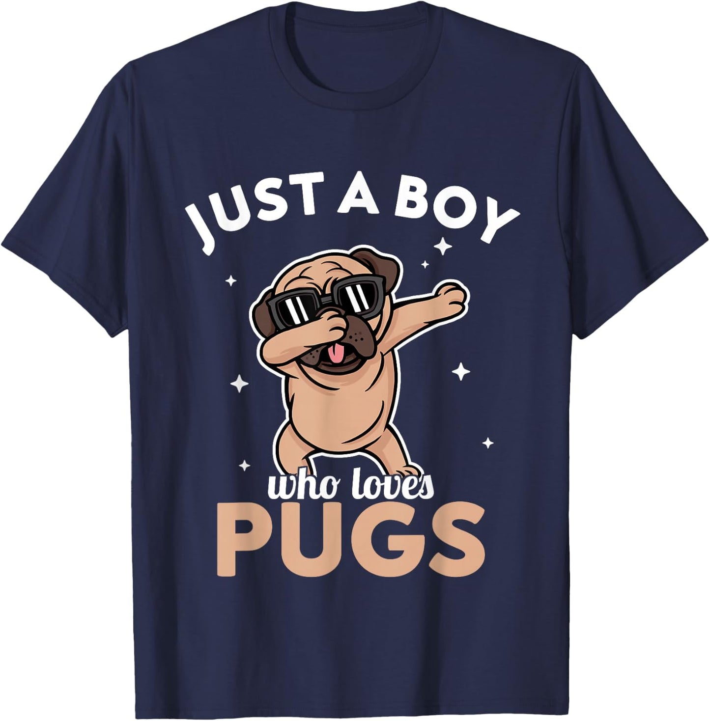 Pug - Just a Boy who loves Pugs T-Shirt - T-Shirt | Navy