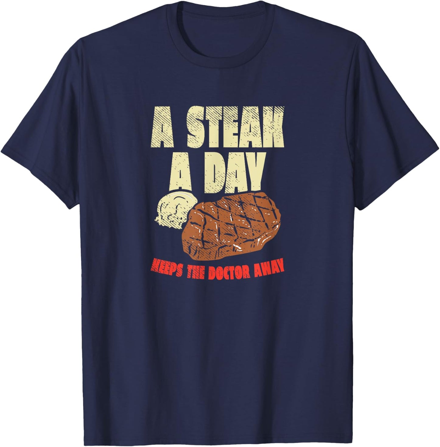 Carnivore Diet A Steak A Day Keeps The Doctor Away T-Shirt - T-Shirt | Navy