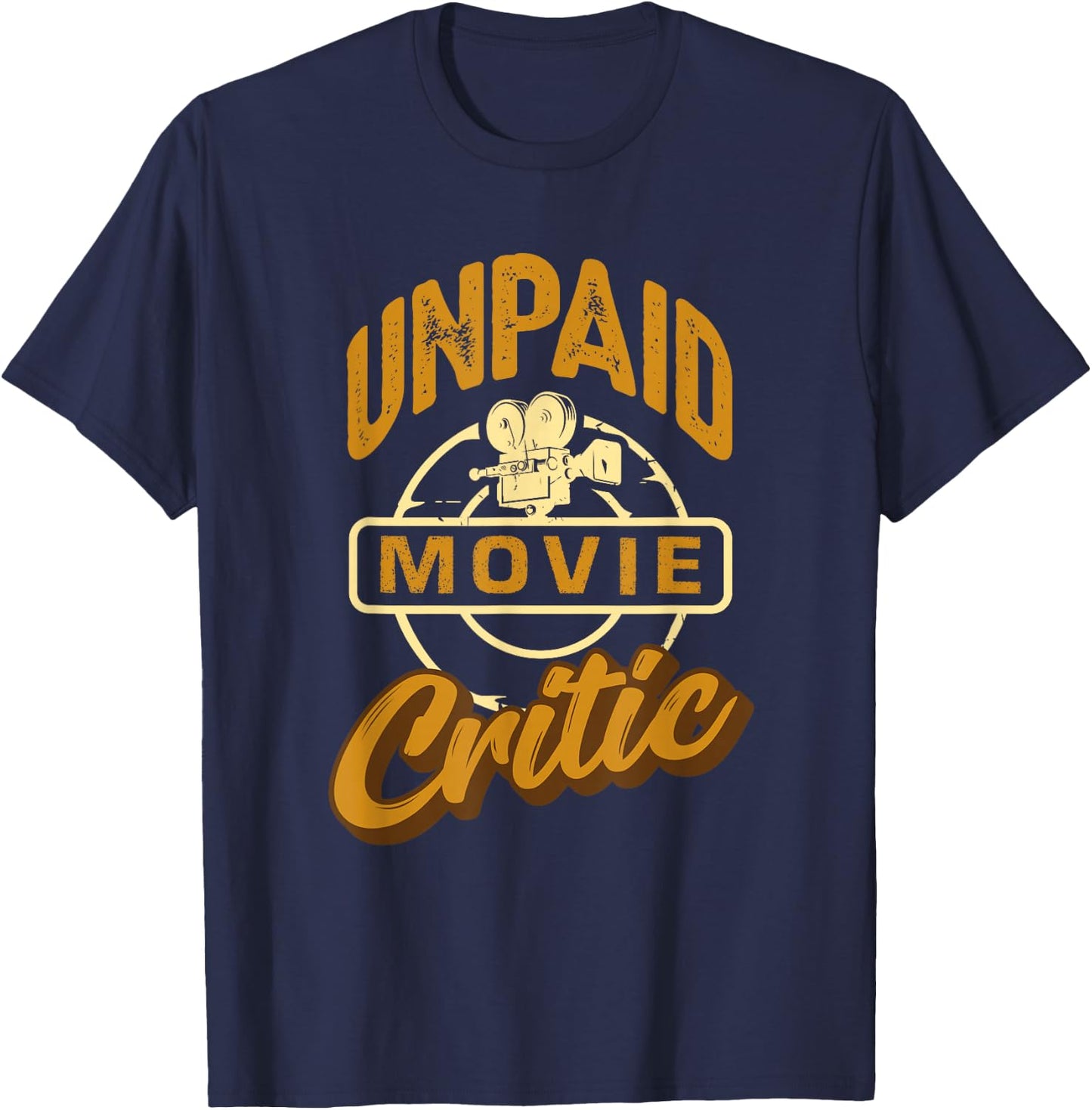 Unpaid Movie Critic - Cinema Lover Blogger T-Shirt - T-Shirt | Navy