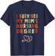 I survived My Mom's Nursing Degree Nursing School Graduation T-Shirt - T-Shirt | Navy