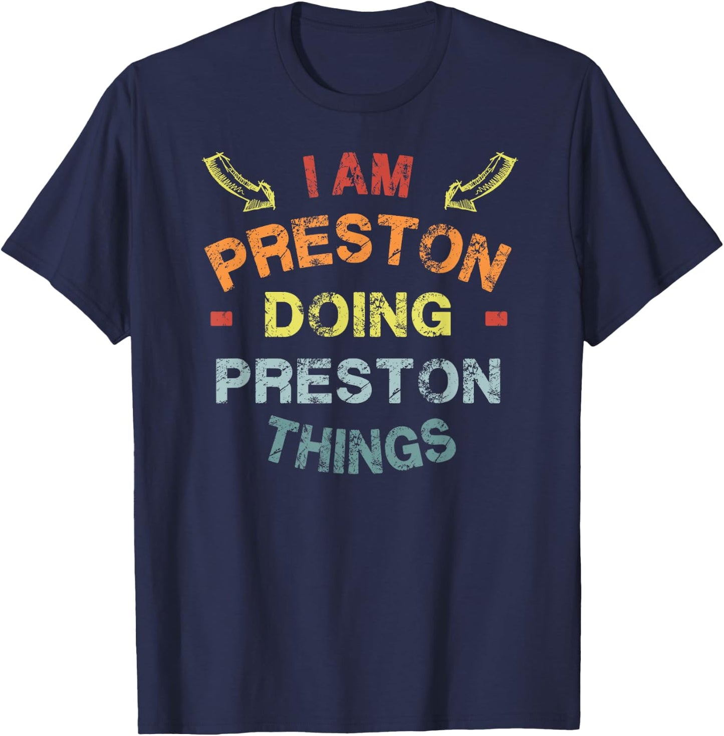 Sarcastic Birthday Preston Name Text Joke I'm Preston Doing Preston Things Cool Funny , Women & Kids - Black, Small T-Shirt - T-Shirt | Navy