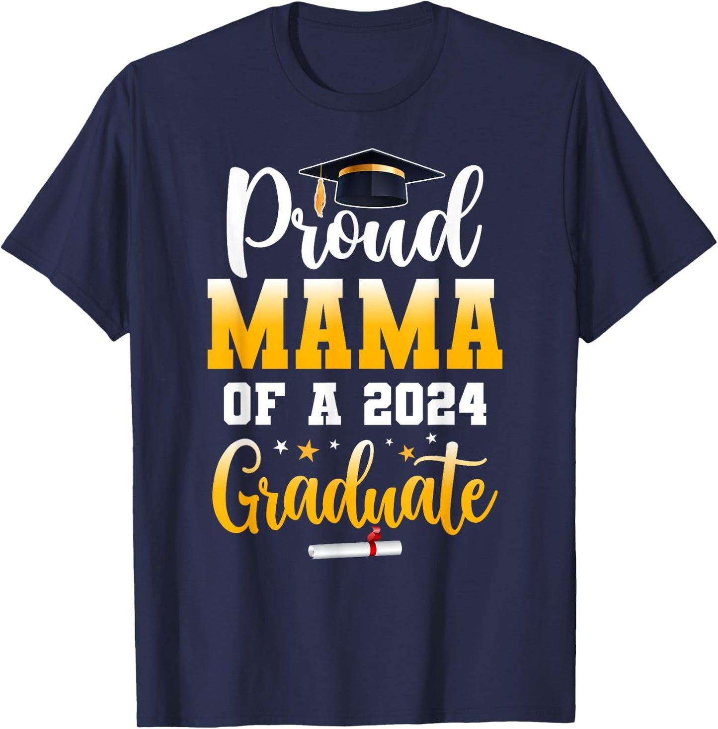 Proud Mama Of A Class Of 2024 Graduate Funny Senior Mama T-Shirt - T-Shirt | Navy