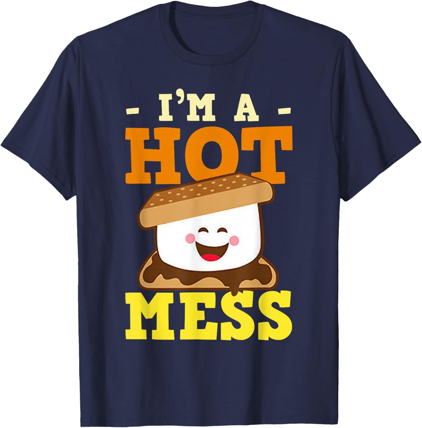 I'm A Hot Mess Smores Cute Marshmallow T-Shirt - T-Shirt | Navy