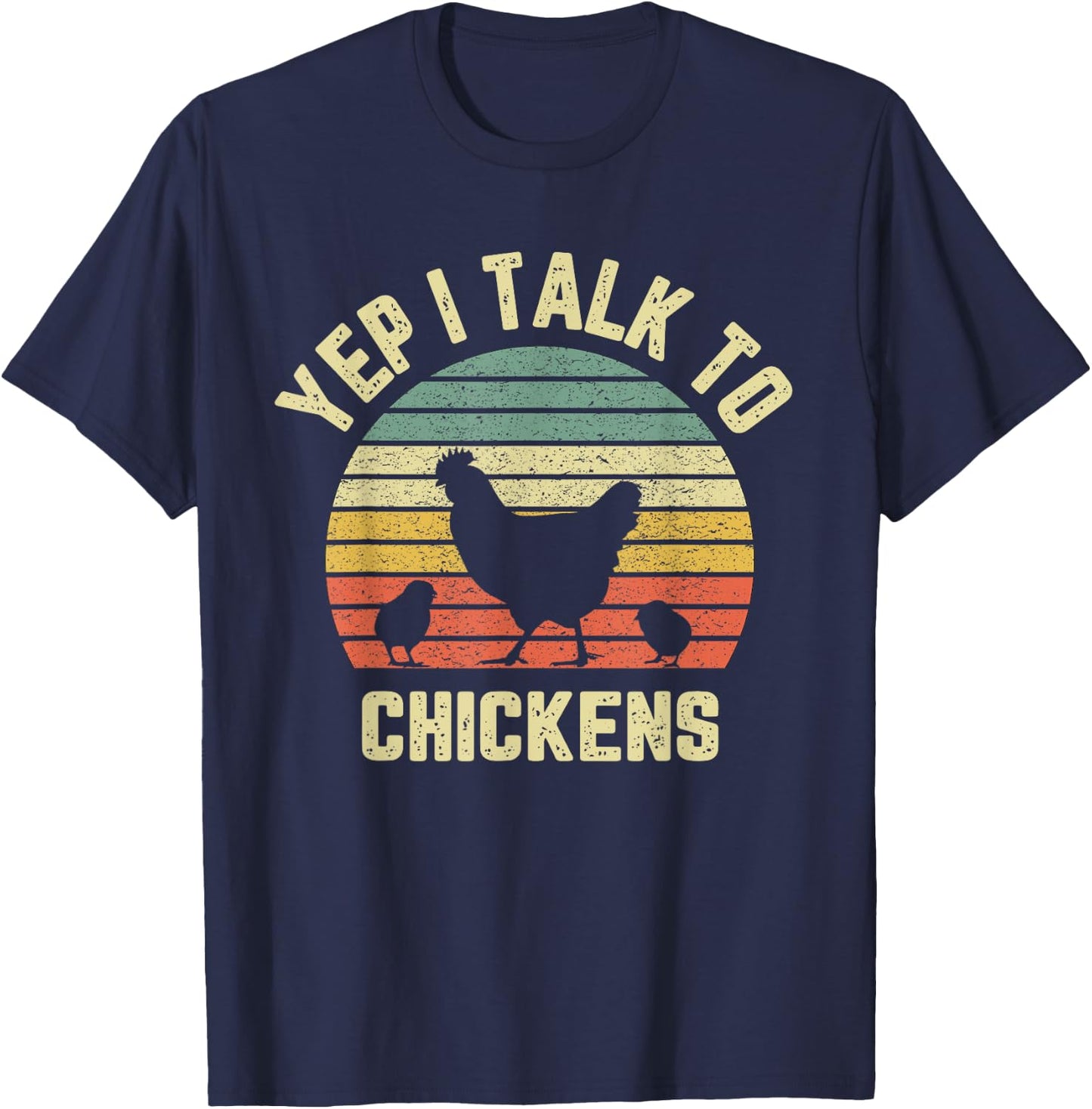 Yep I Talk to Chickens Shirt Retro Farm Chicken Lover Gift T-Shirt - T-Shirt | Navy