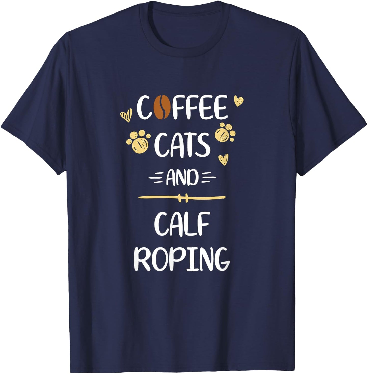 Coffee Cats and Calf Roping | Roping Rodeo T-Shirt - T-Shirt | Navy