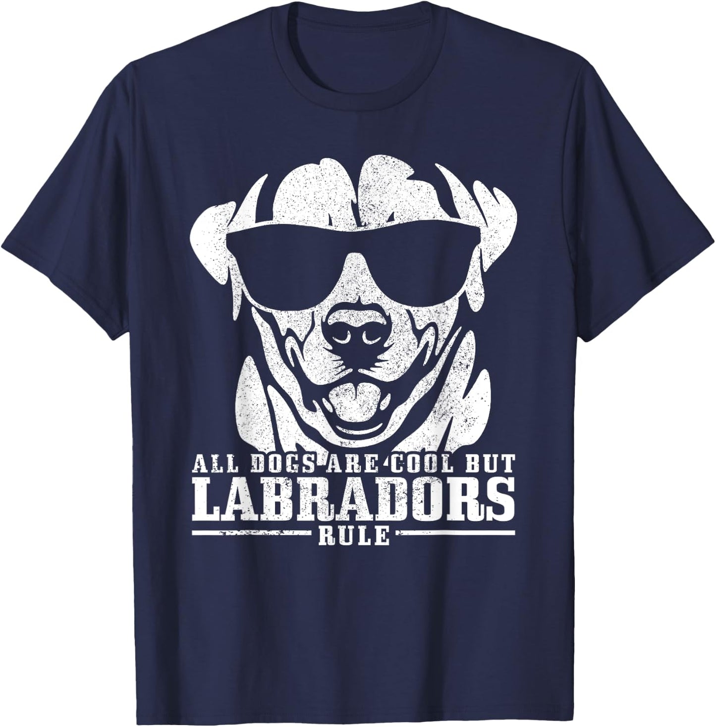 Labrador All Dogs Are Cool Labradors Rule Funny Lab Dog T-Shirt - T-Shirt | Navy