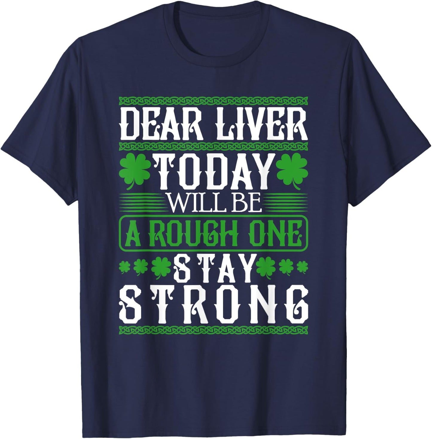 Dear Liver Today Will Be A Rough One Stay Strong T-Shirt - T-Shirt | Navy