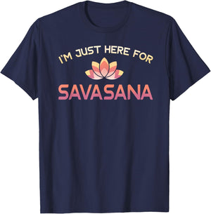I'm Just Here For Savasana Shirt Funny Yoga T-Shirt - T-Shirt | Navy