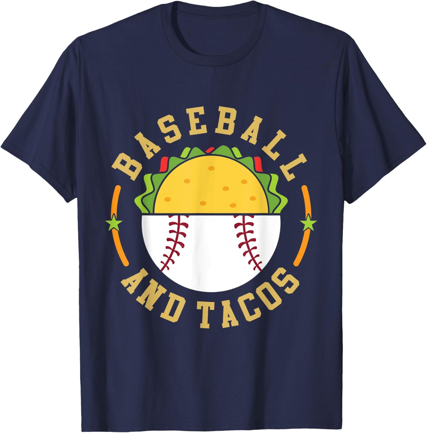 Baseball And Tacos Teams In Sports Love Eating Mexican Food T-Shirt - T-Shirt | Navy