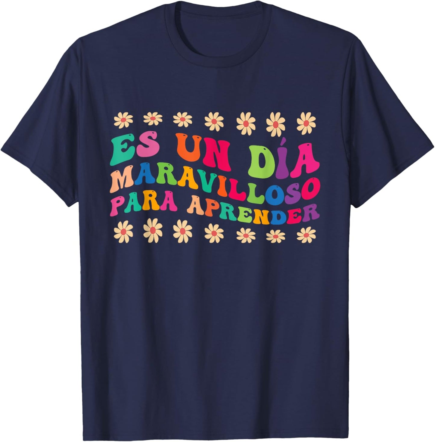 Spanish Teacher Es Un Día Maravilloso Para Aprender T-Shirt - T-Shirt | Navy