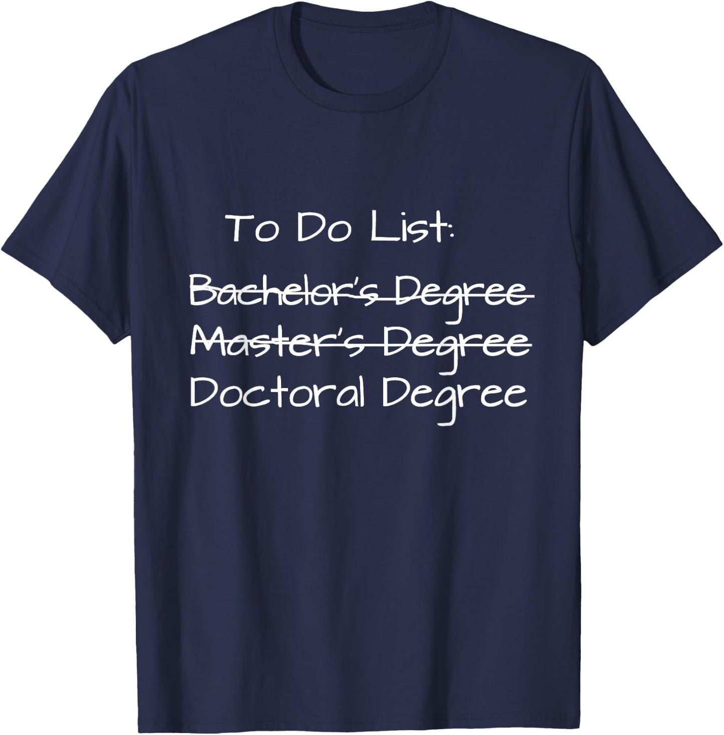 PhD Graduation Doctorate Degree Education PsyD EdD T-Shirt - T-Shirt | Navy