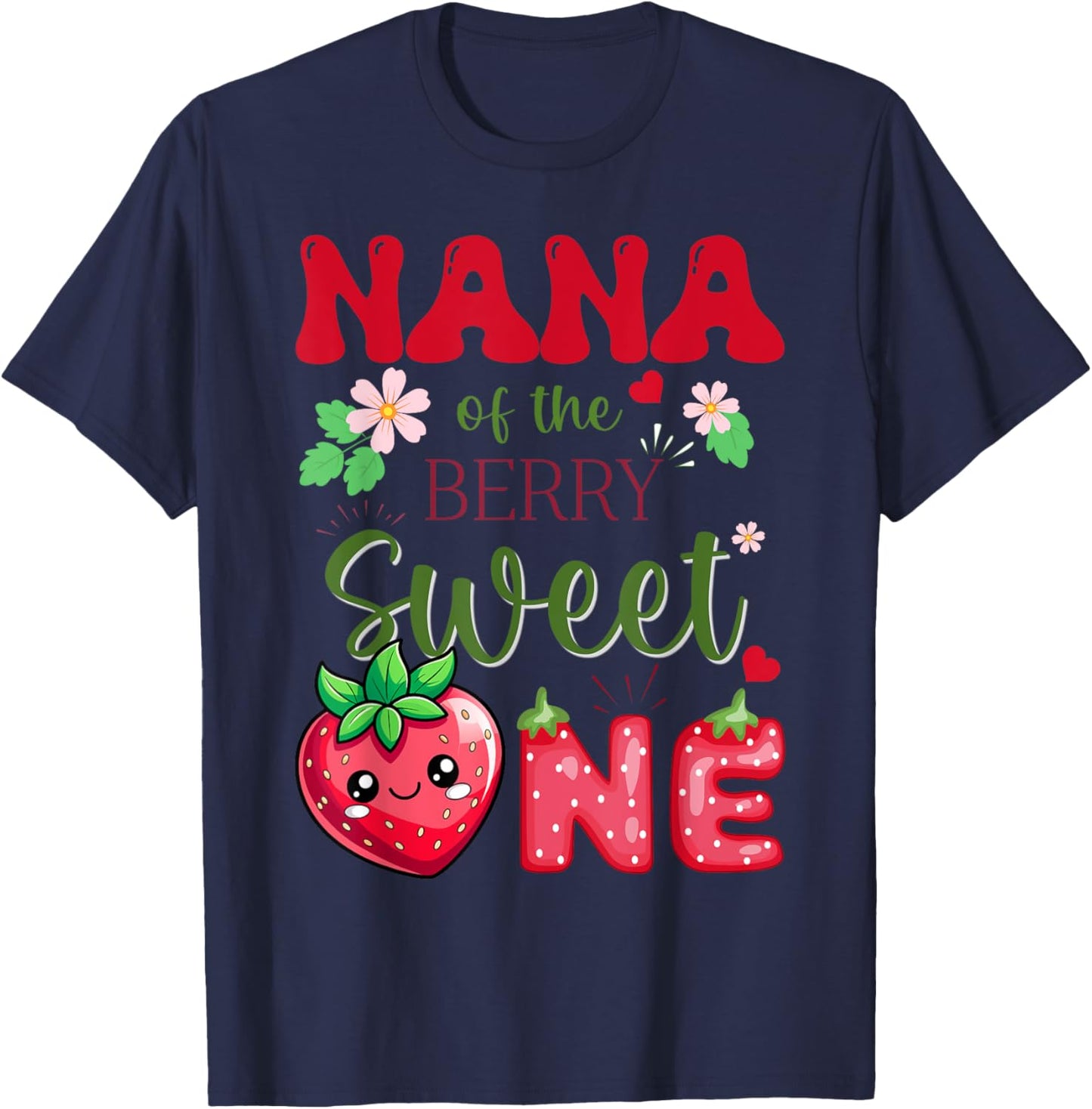 Nana of The Berry First Birthday Girl Sweet One Strawberry T-Shirt - T-Shirt | Navy