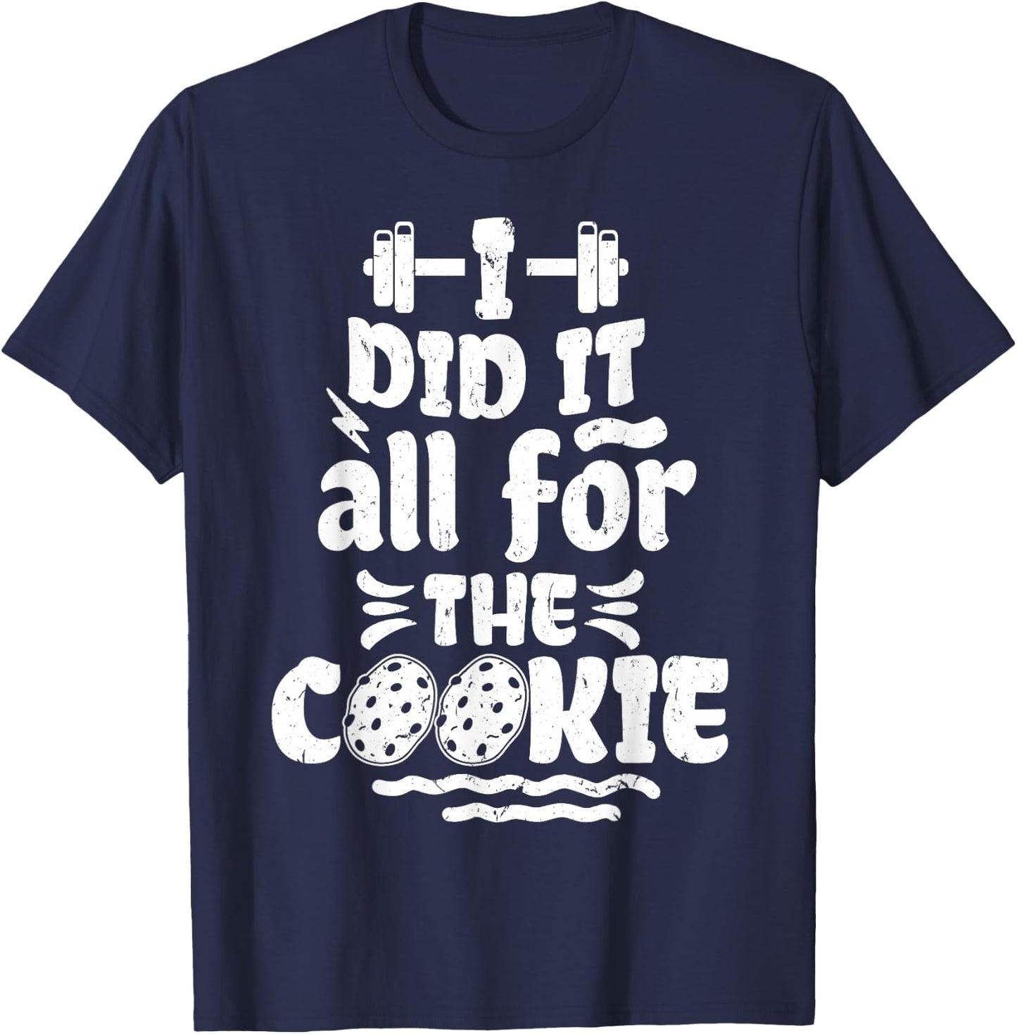 Funny Fitness Workout Gym Weight Lifting Bodybuilding Cookie T-Shirt - T-Shirt | Navy