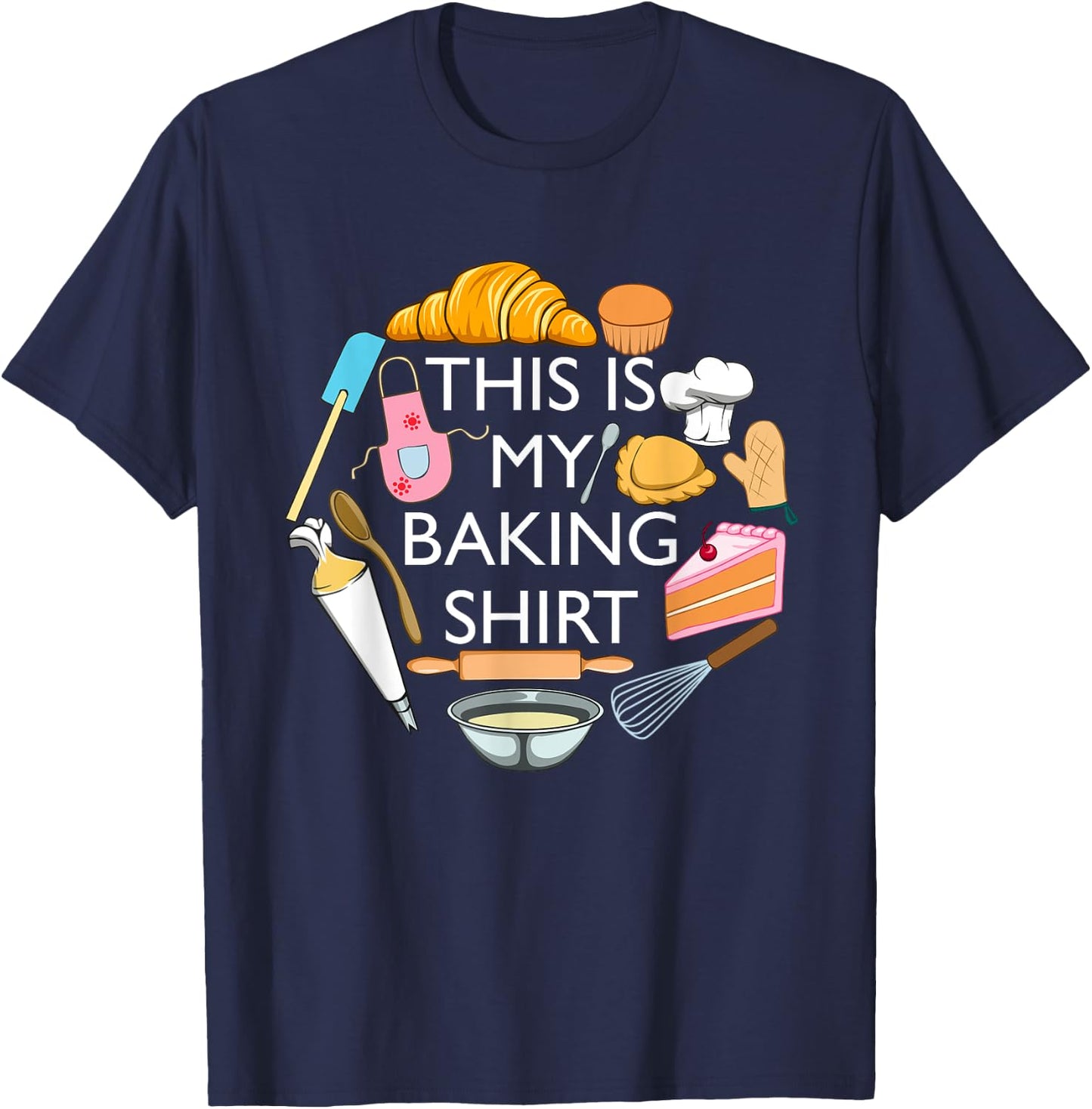 This Is My Baking Funny Pastry Hobby Chef T-Shirt - T-Shirt | Navy