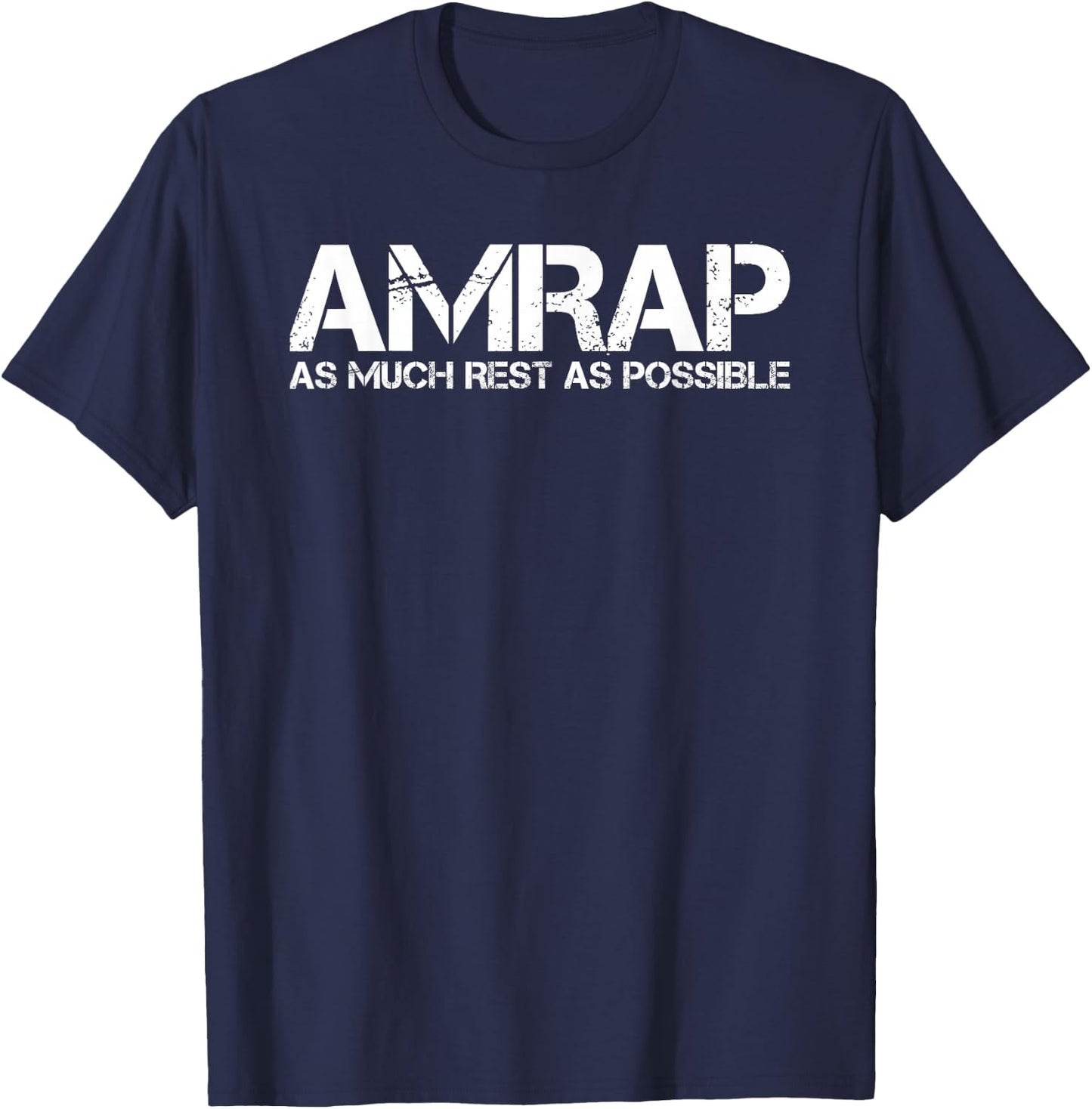 AMRAP AS MUCH REST AS POSSIBLE Funny Acronym Gift T-Shirt - T-Shirt | Navy