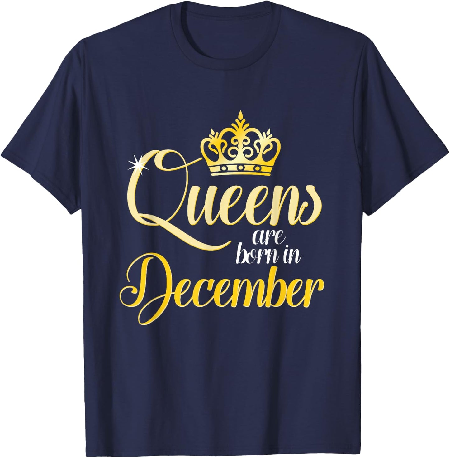 Queens Are Born In December Birth Month Gift T-Shirt - T-Shirt | Navy