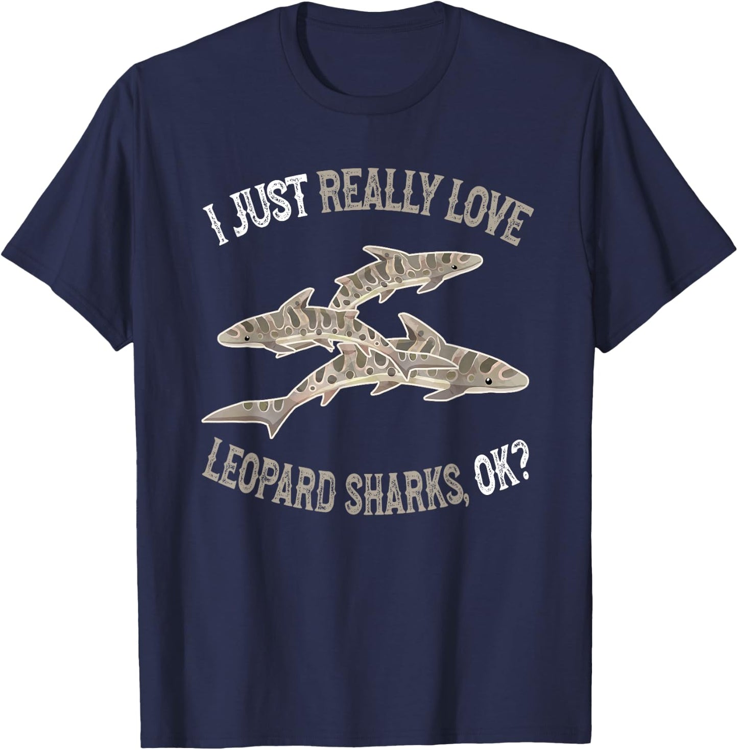 I Love Leopard Sharks - Cute and Funny Leopard Shark T-Shirt - T-Shirt | Navy