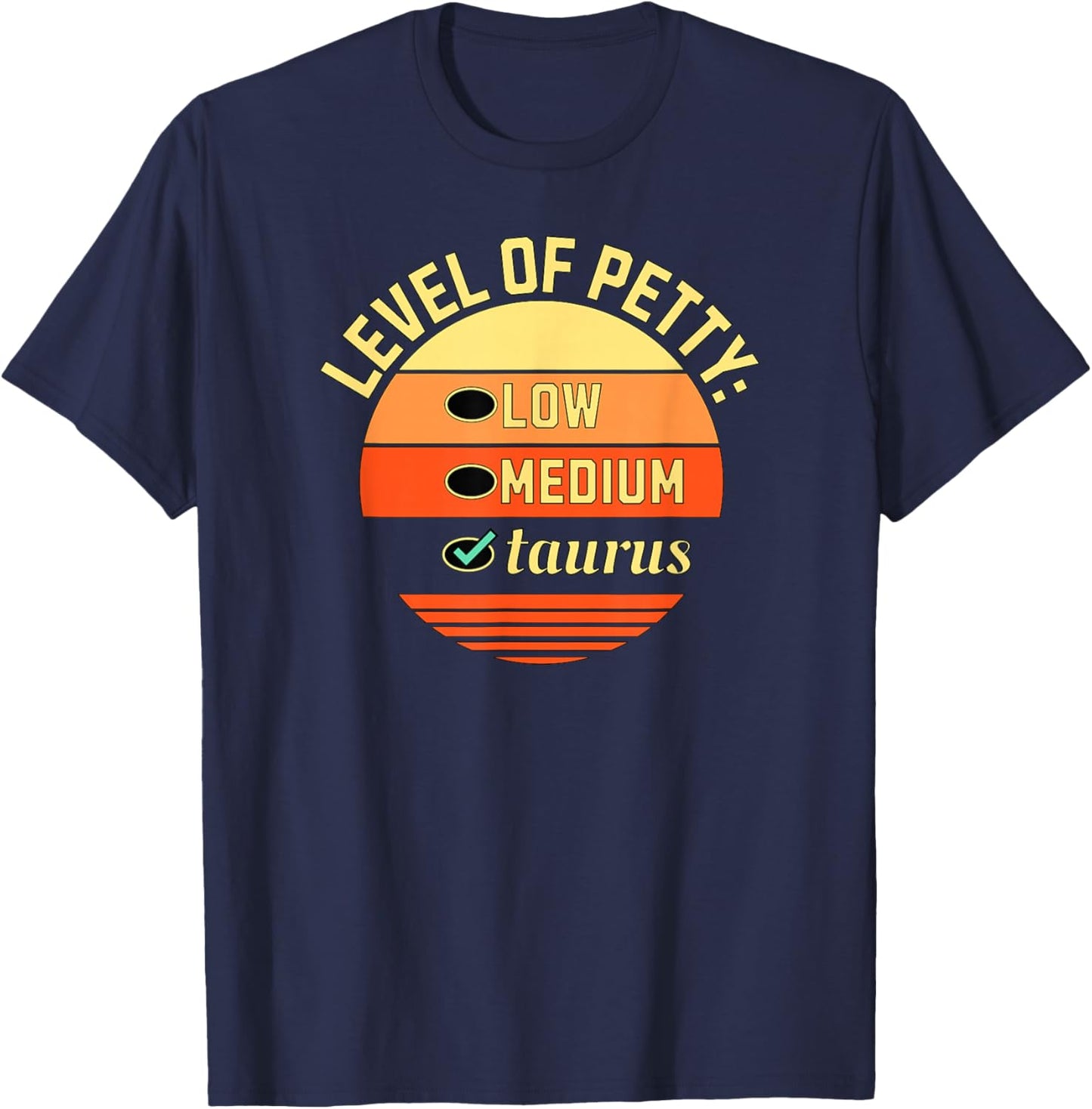 Level of Petty Taurus Zodiac Sign Humor Astrology , Small, Black T-Shirt - T-Shirt | Navy