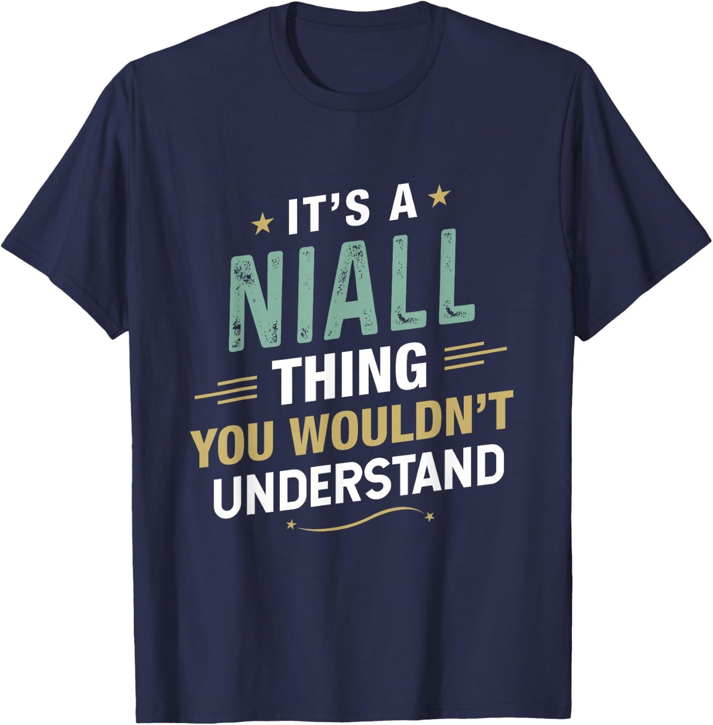 It’s a Niall Thing You Wouldn’t Understand First Name T-Shirt - T-Shirt | Navy