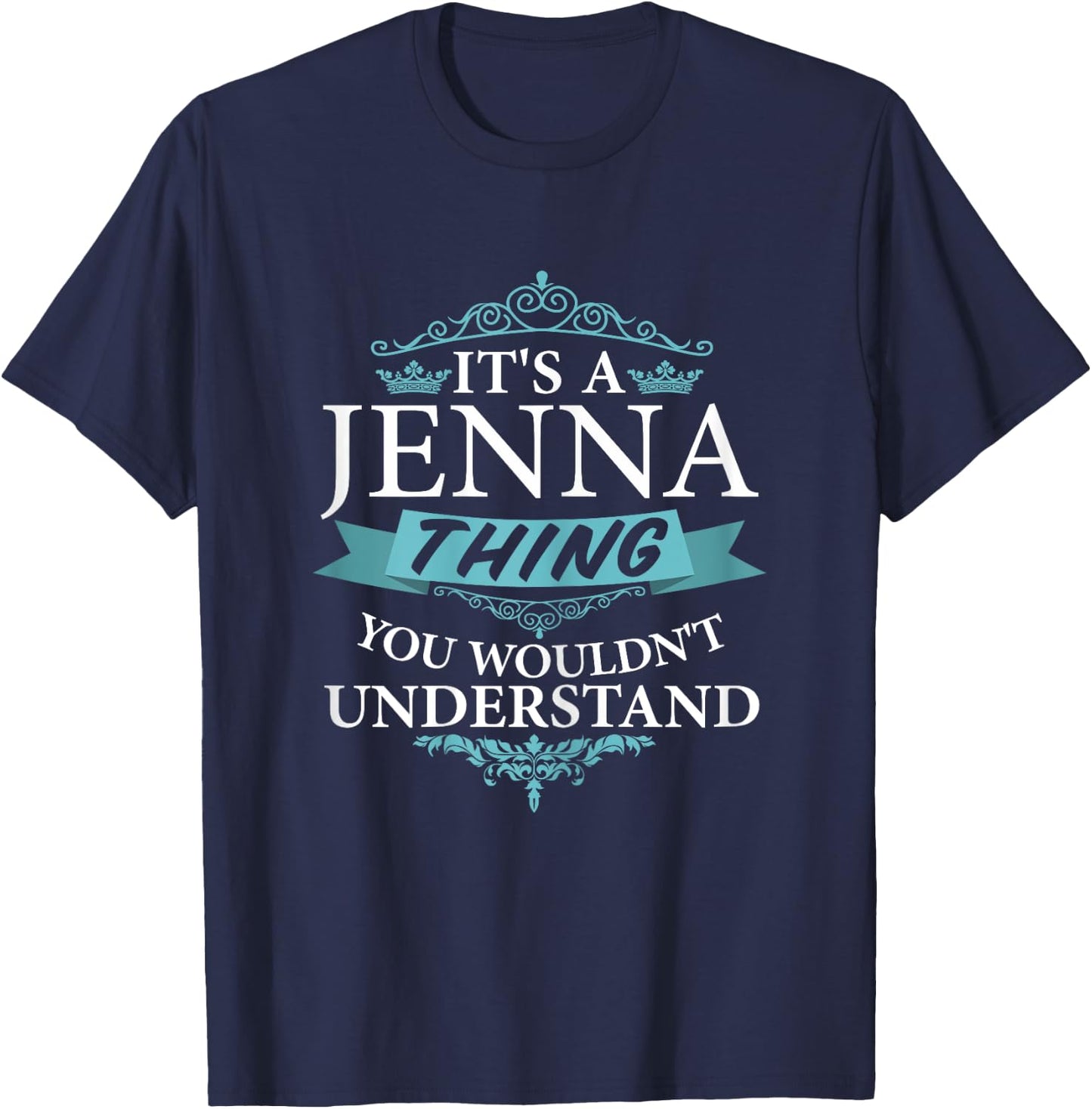 It's a JENNA thing you wouldn't Understand T-Shirt - T-Shirt | Navy