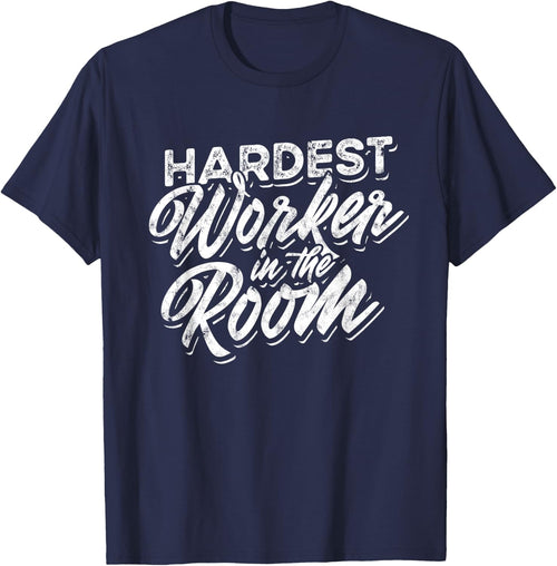 Hardest Worker in the Room - Fitness Workout Gym
