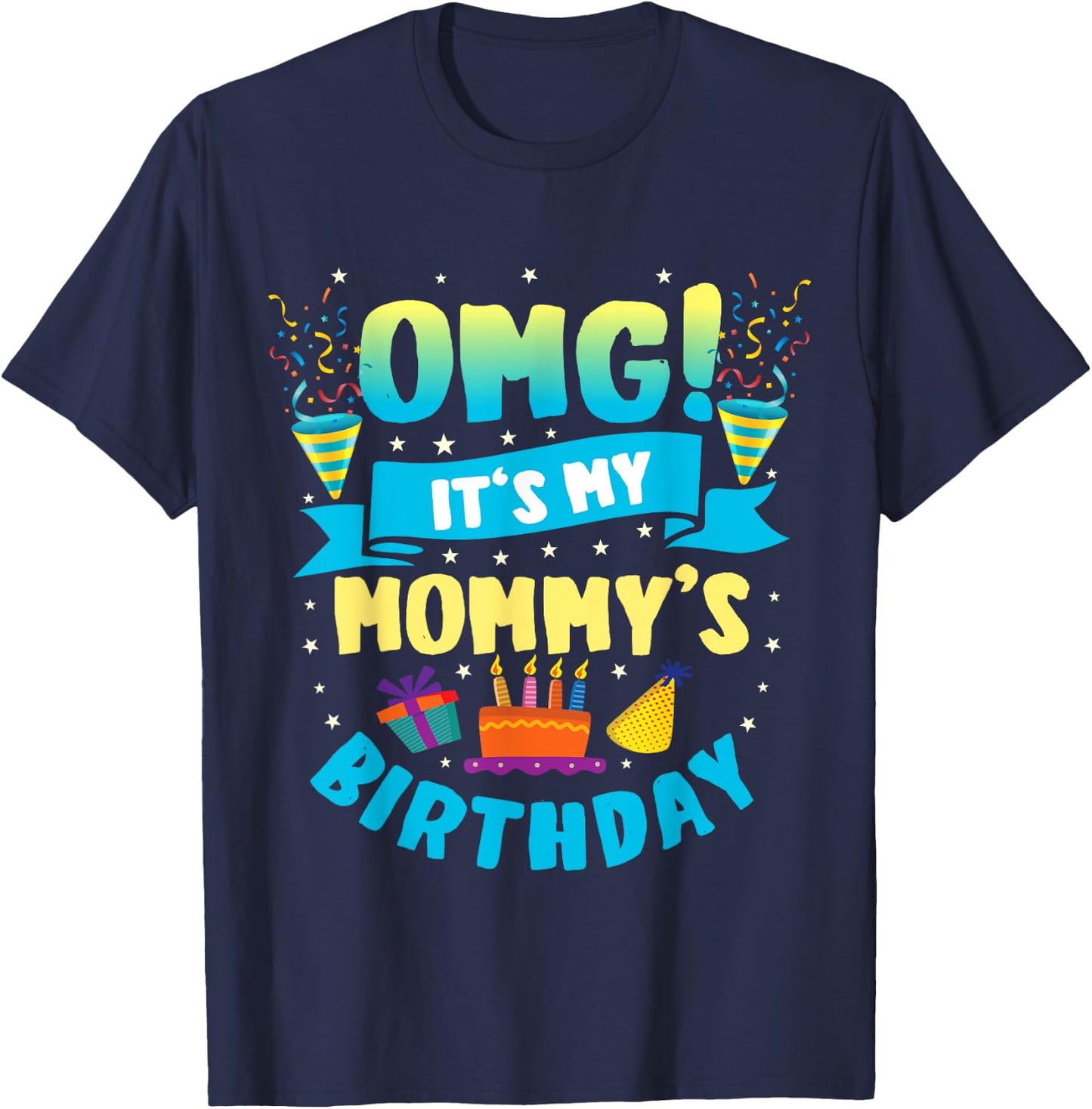 OMG It's My Mommy Birthday T-Shirt - T-Shirt | Navy