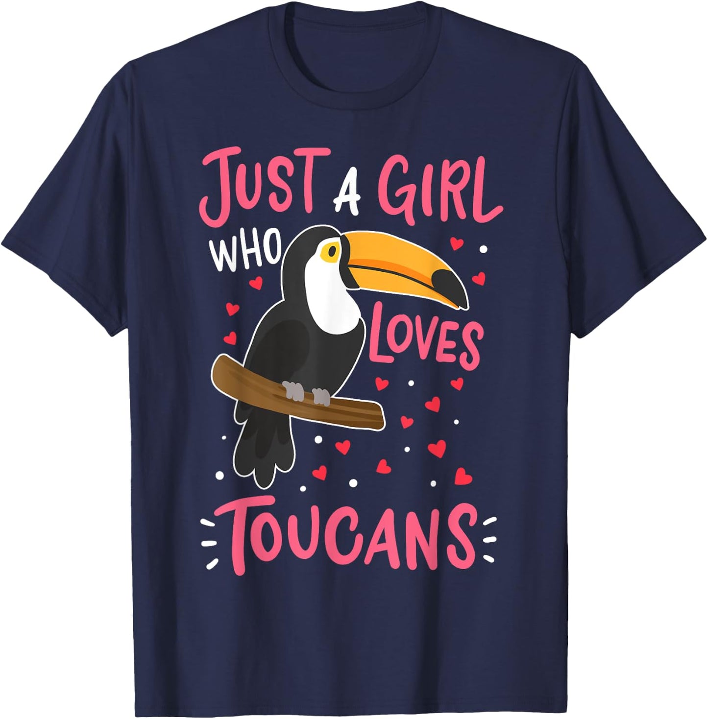 Toucan Just a Girl Who Loves Toucans Bird Gift T-Shirt - T-Shirt | Navy