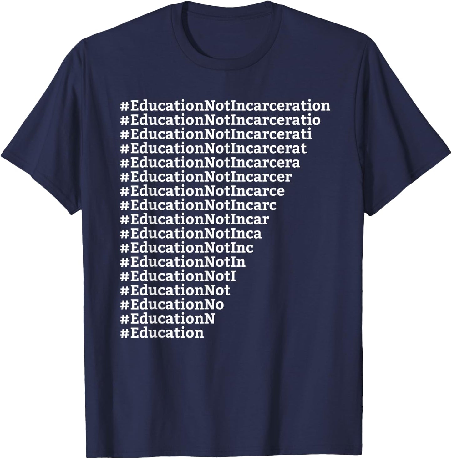 Education Not Incarceration Criminal Justice Reform T-Shirt - T-Shirt | Navy