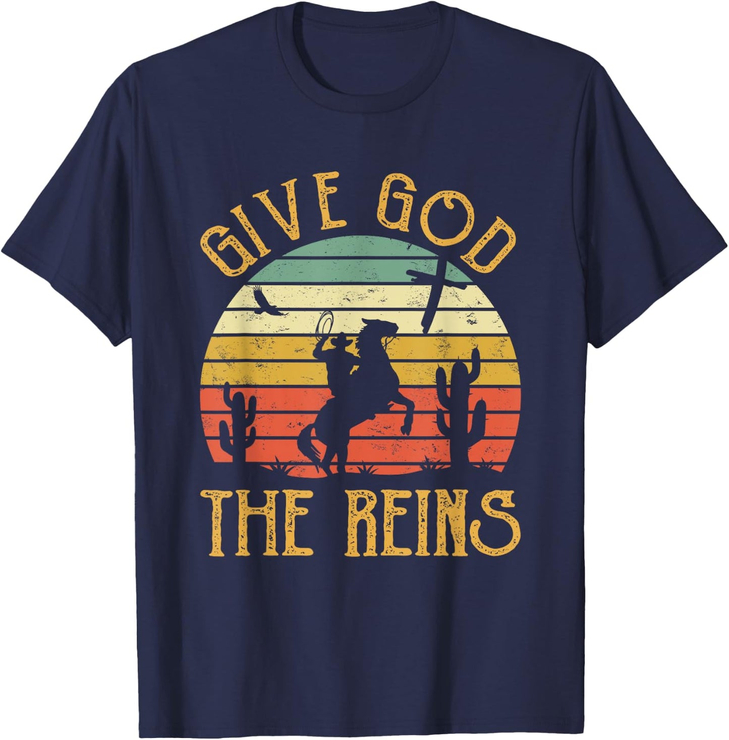 Give God The Reins Shirt Funny Cowboy Riding Horse Christian T-Shirt - T-Shirt | Navy