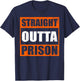 Funny Straight Outta Prison Gift Women Gag Prisoner T-Shirt - T-Shirt | Navy