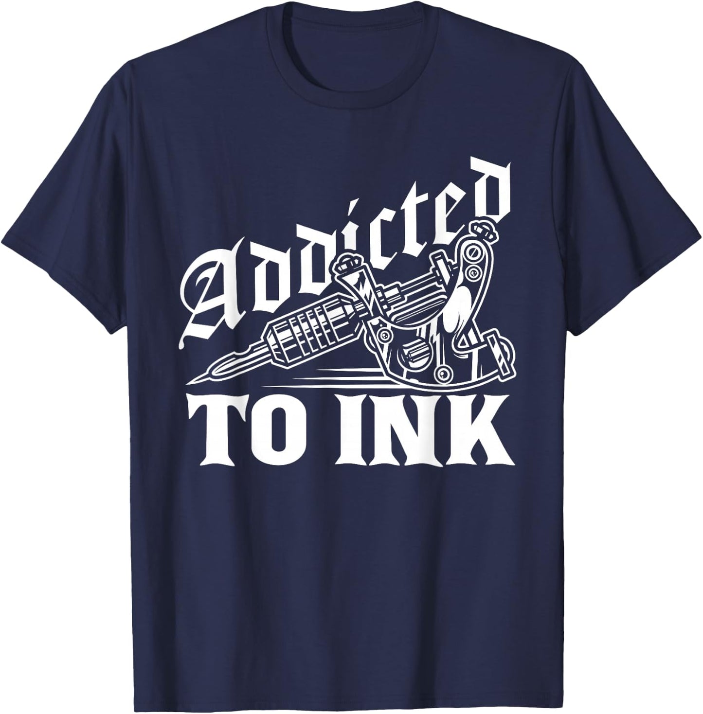Addicted to Ink Tattoo Lover Tattoo Artist T-Shirt - T-Shirt | Navy