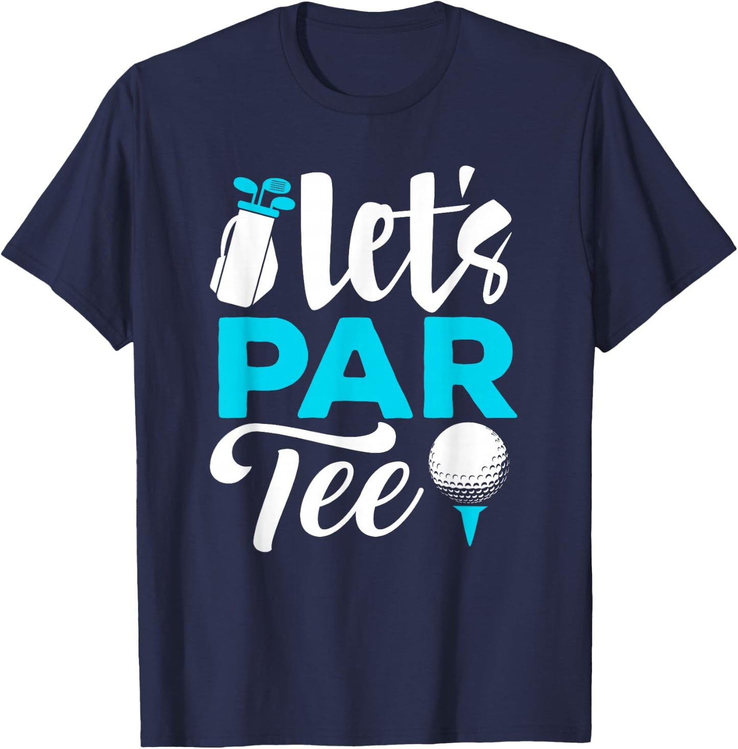 Golf Shirts Let's Par Golfer Golf Player Men Women Kids T-Shirt - T-Shirt | Navy
