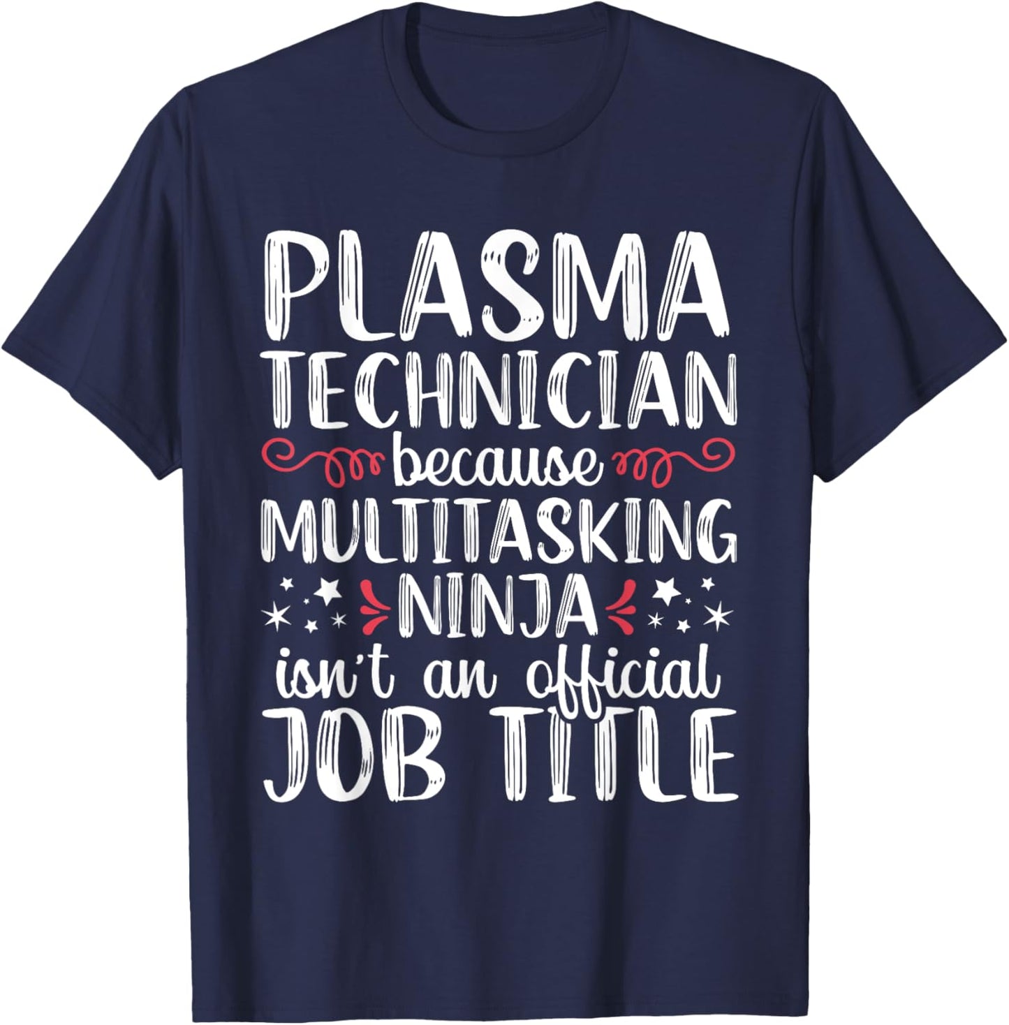 Multitasking Ninja Funny Plasma Tech Technician Lab Nurse RN T-Shirt - T-Shirt | Navy