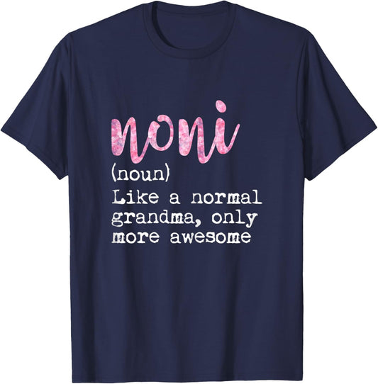 Noni Definition Noun Like Normal Grandma Only More Awesome T-Shirt - T-Shirt | Navy