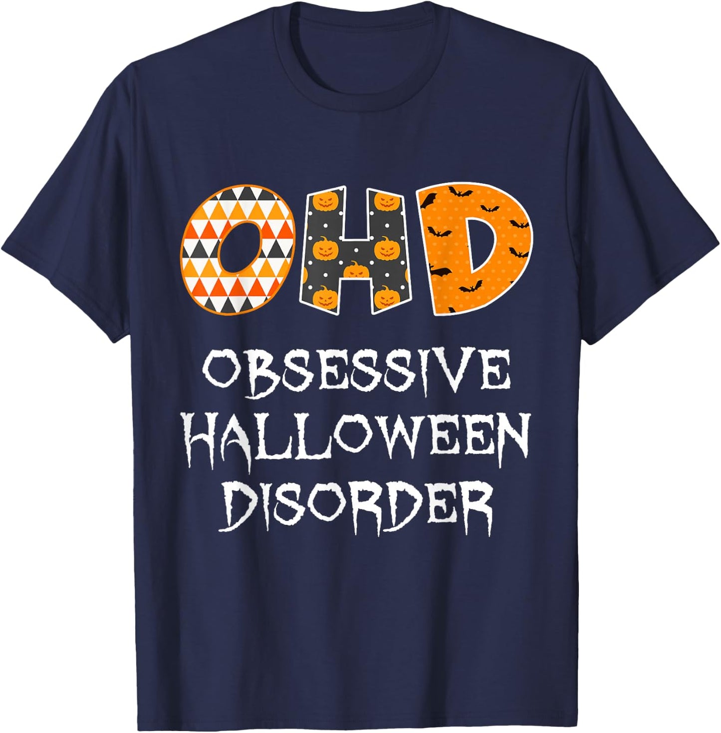 Obsessive Halloween Disorder Funny Halloween Lover T-Shirt - T-Shirt | Navy