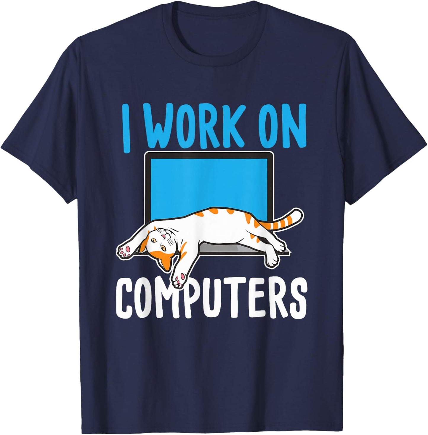 I Work On Computers - Funny Cat Lover Kitten Kitty Small T-Shirt - T-Shirt | Navy