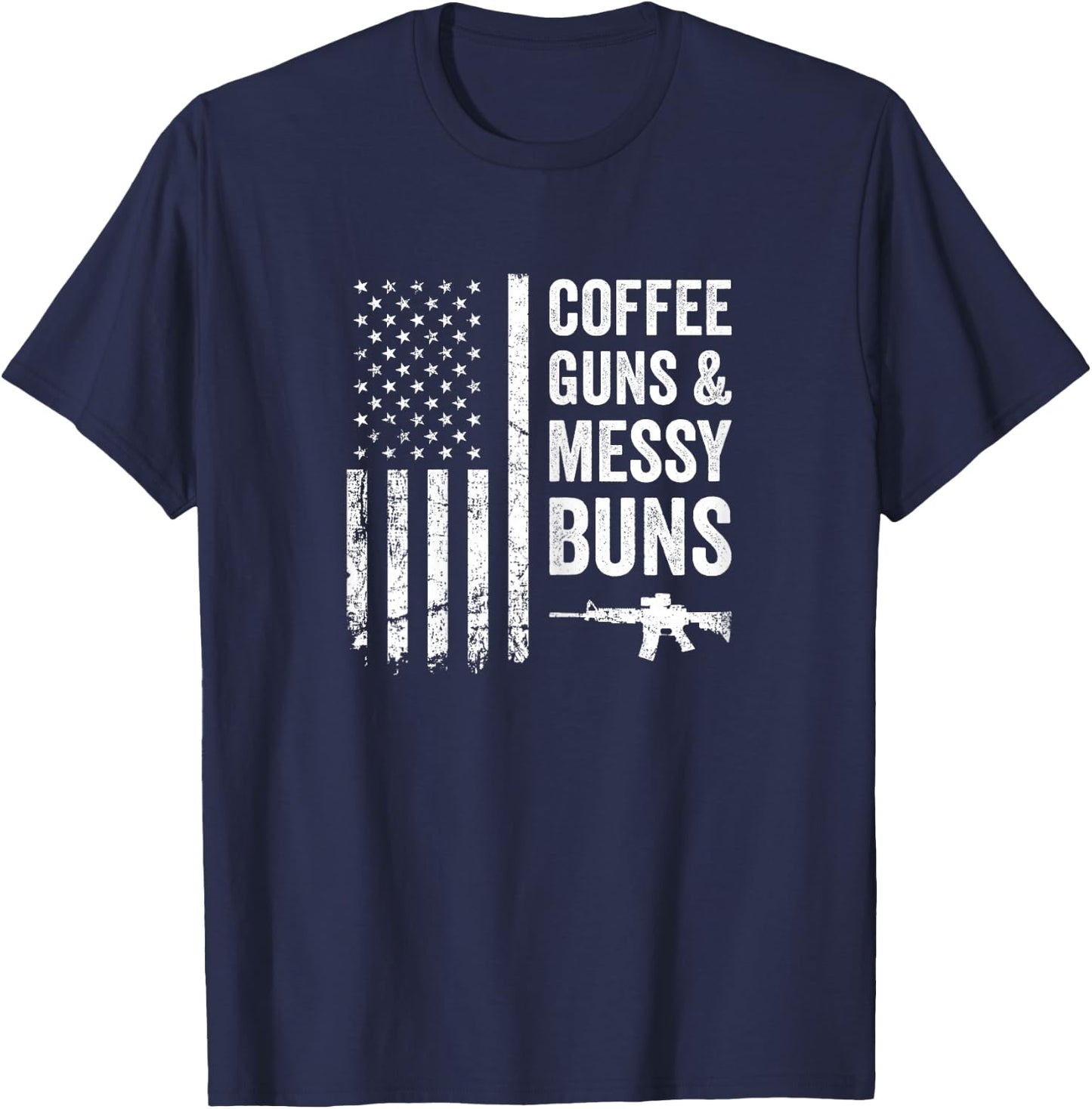 Coffee Guns & Messy Buns - Funny Pro Gun USA Flag T-Shirt - T-Shirt | Navy