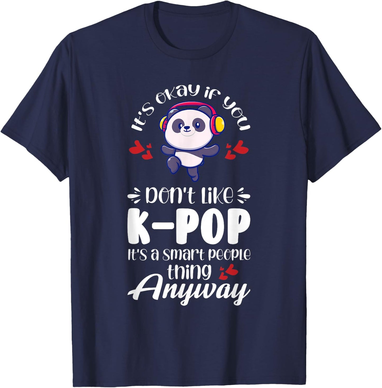 K-pop It's a smart people thing anyway K-pop T-Shirt - T-Shirt | Navy